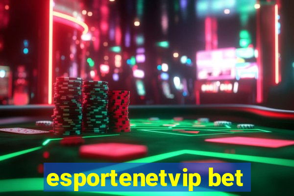 esportenetvip bet